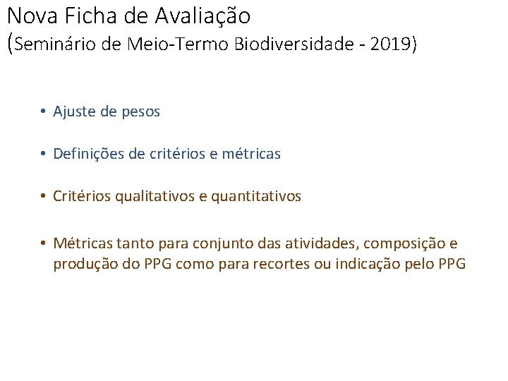 Nova Ficha de Avaliação (Seminário de Meio-Termo Biodiversidade - 2019) • Ajuste de pesos
