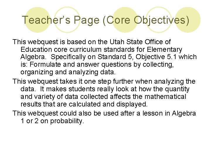 Teacher’s Page (Core Objectives) This webquest is based on the Utah State Office of