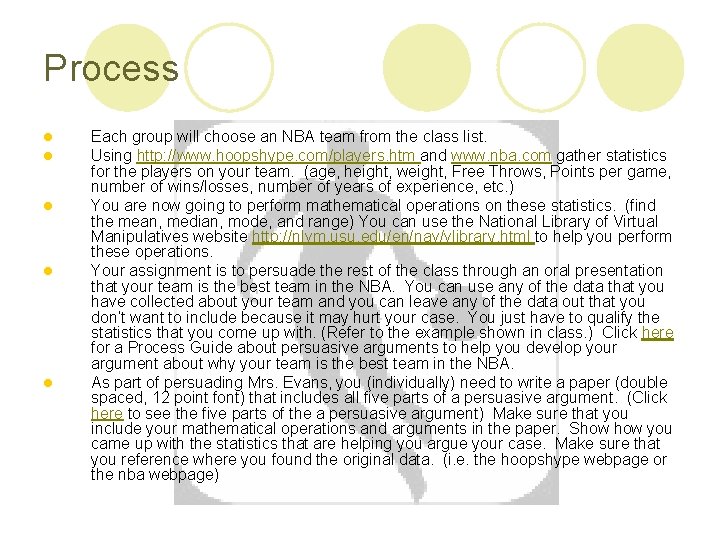 Process l l l Each group will choose an NBA team from the class