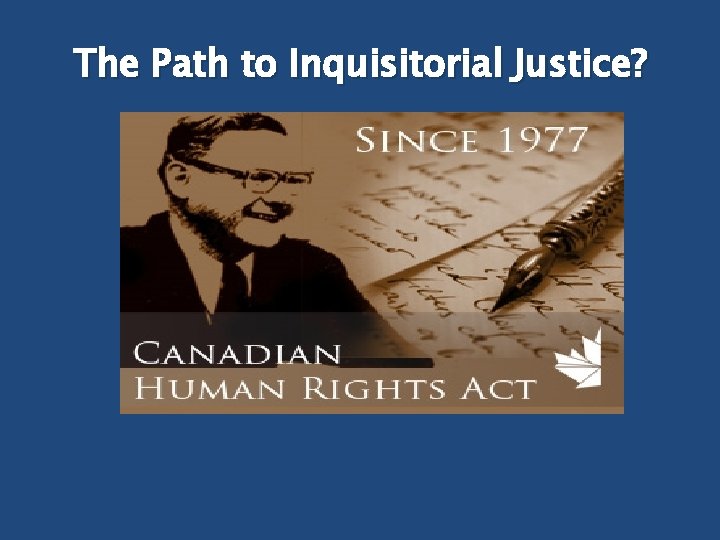 The Path to Inquisitorial Justice? 