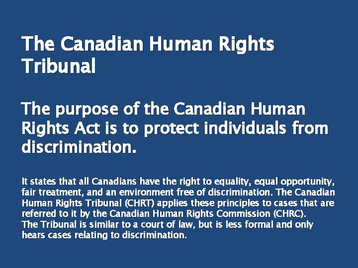 The Canadian Human Rights Tribunal The purpose of the Canadian Human Rights Act is