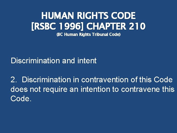 HUMAN RIGHTS CODE [RSBC 1996] CHAPTER 210 (BC Human Rights Tribunal Code) Discrimination and