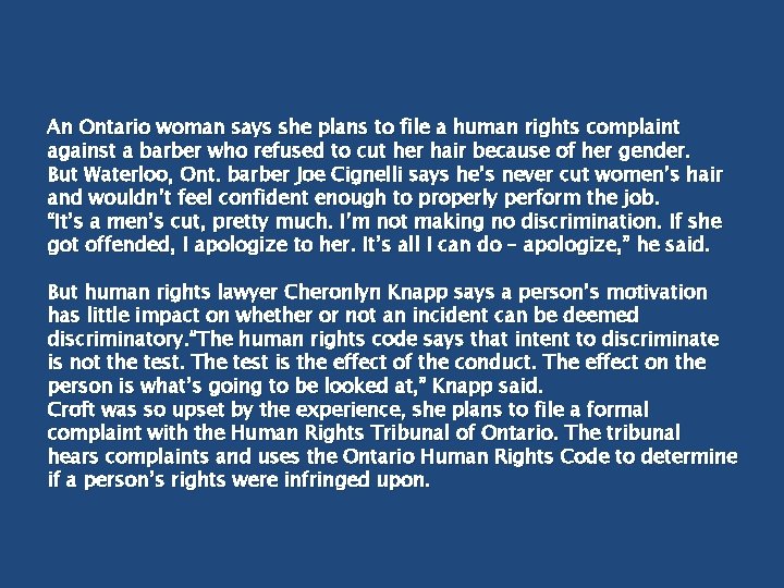 An Ontario woman says she plans to file a human rights complaint against a