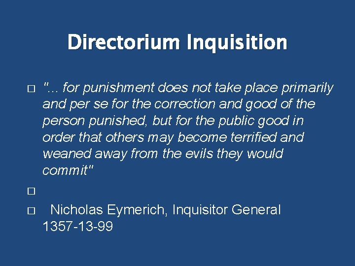 Directorium Inquisition � � � ". . . for punishment does not take place