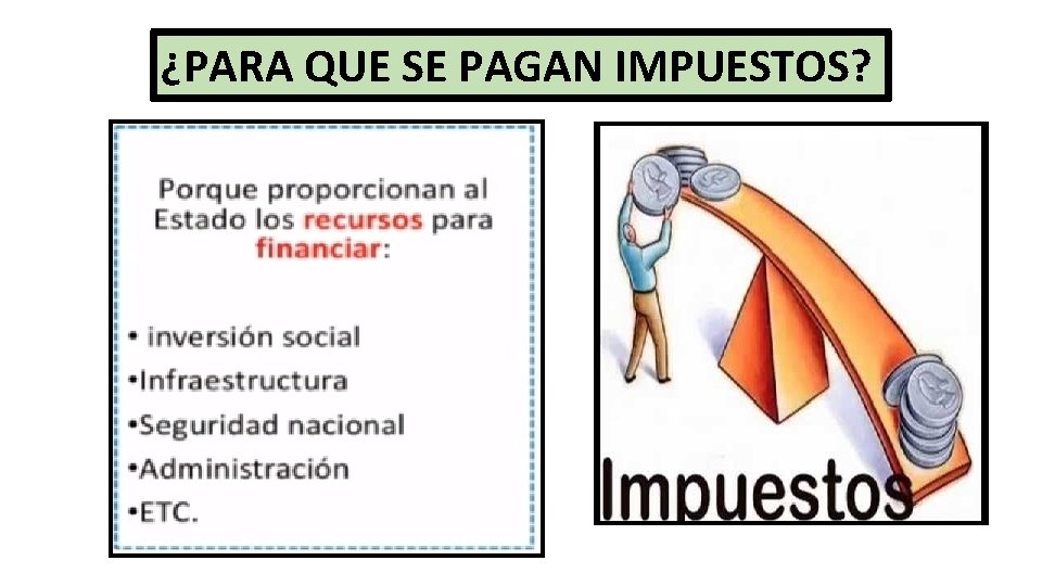 ¿PARA QUE SE PAGAN IMPUESTOS? 