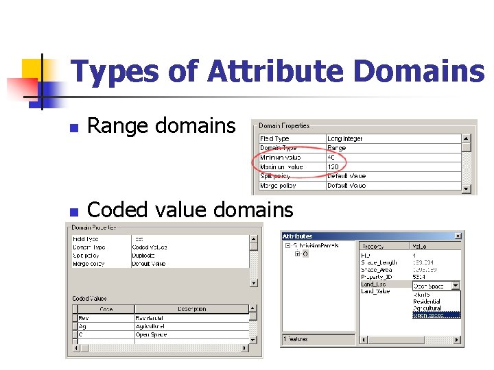 Types of Attribute Domains n Range domains n Coded value domains 