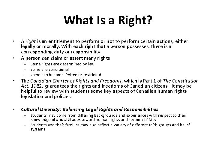 What Is a Right? • • A right is an entitlement to perform or