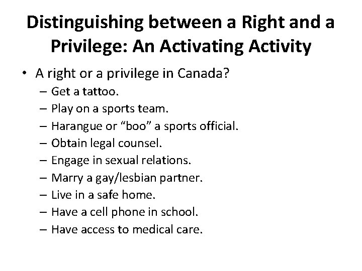 Distinguishing between a Right and a Privilege: An Activating Activity • A right or