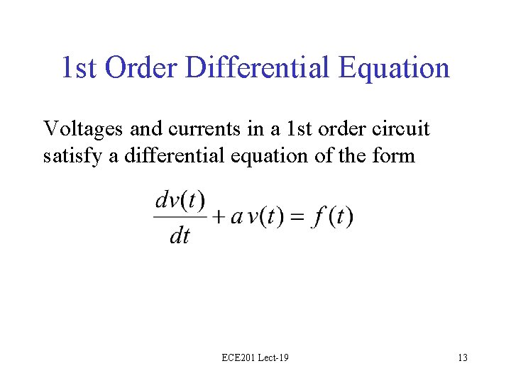 1 st Order Differential Equation Voltages and currents in a 1 st order circuit