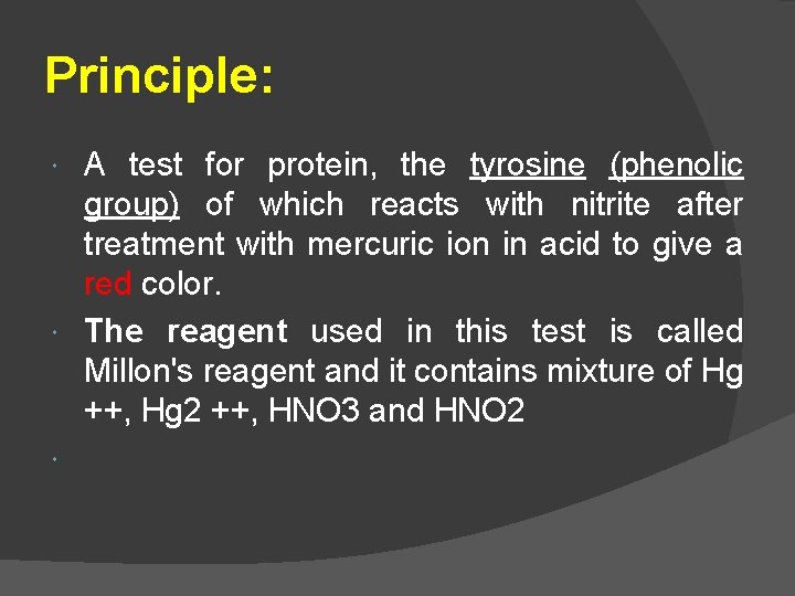 Principle: A test for protein, the tyrosine (phenolic group) of which reacts with nitrite