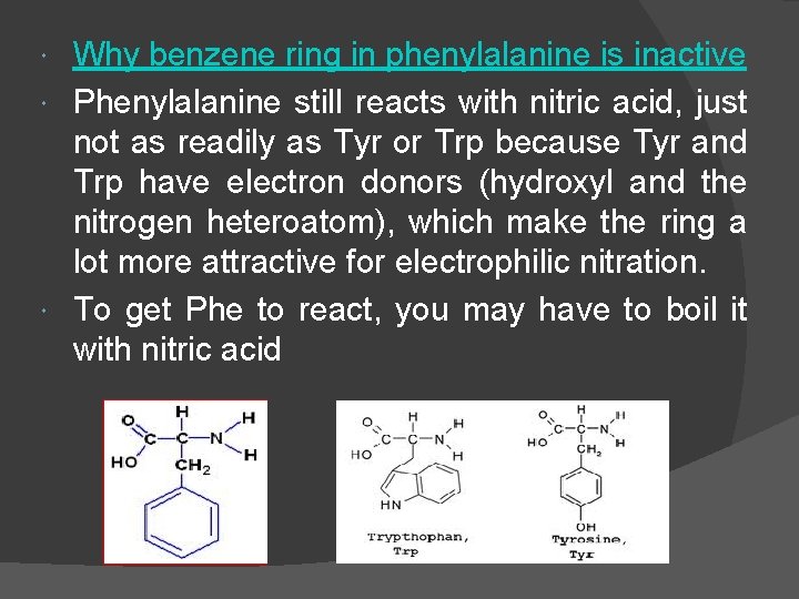 Why benzene ring in phenylalanine is inactive Phenylalanine still reacts with nitric acid, just