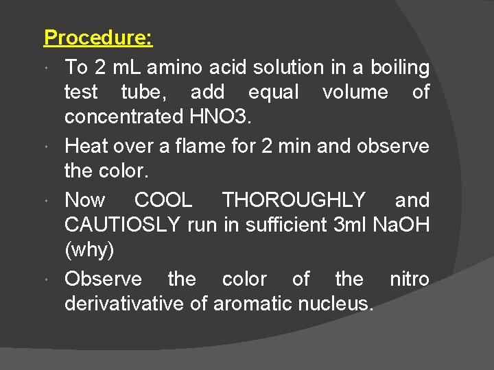 Procedure: To 2 m. L amino acid solution in a boiling test tube, add