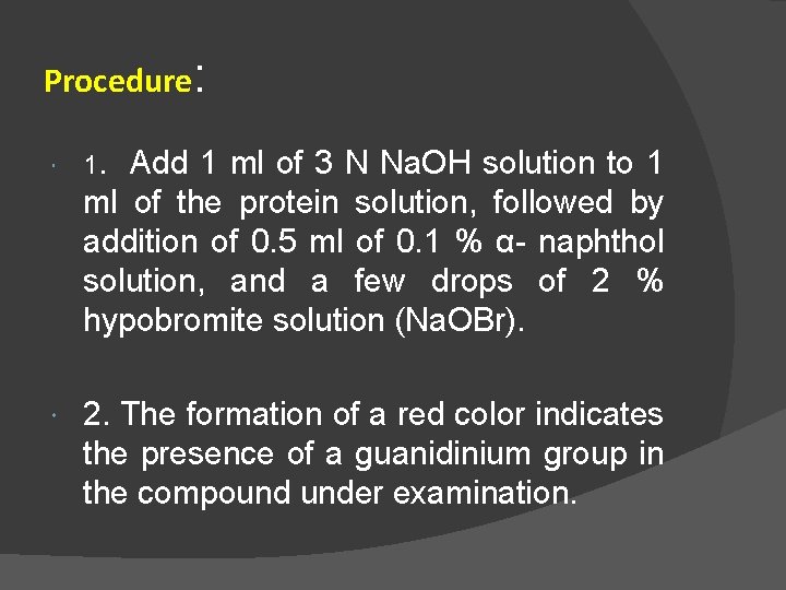 Procedure: 1. Add 1 ml of 3 N Na. OH solution to 1 ml