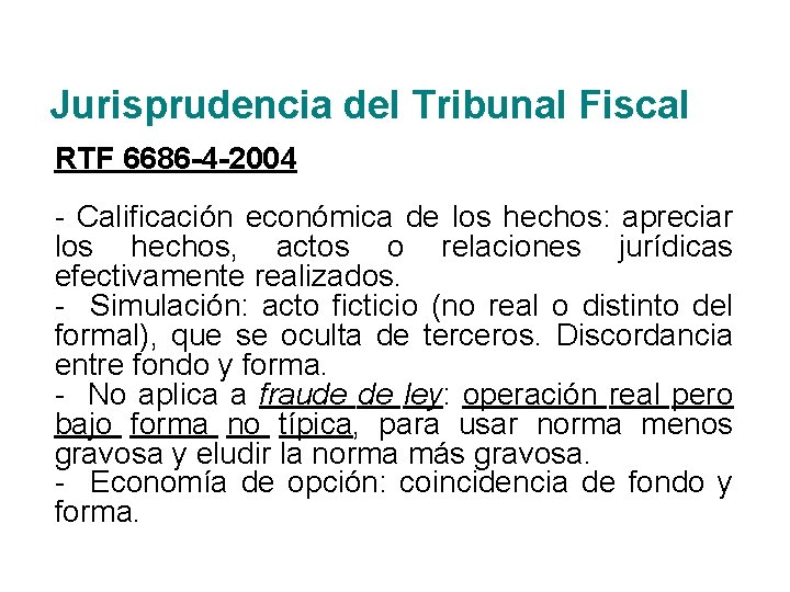 Jurisprudencia del Tribunal Fiscal RTF 6686 -4 -2004 - Calificación económica de los hechos: