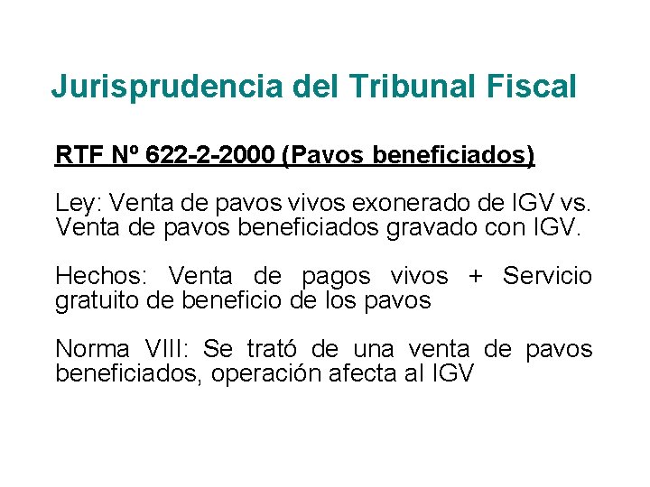 Jurisprudencia del Tribunal Fiscal RTF Nº 622 -2 -2000 (Pavos beneficiados) Ley: Venta de
