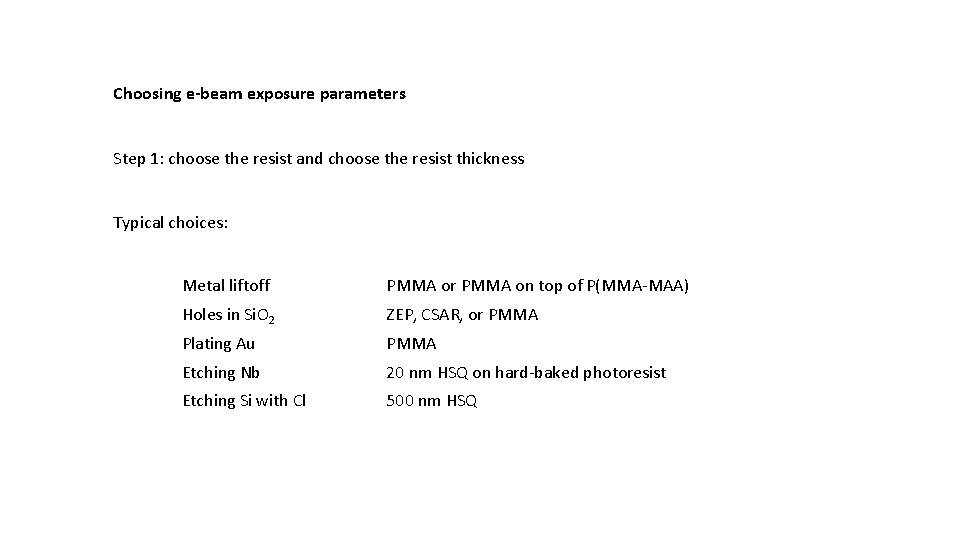 Choosing e-beam exposure parameters Step 1: choose the resist and choose the resist thickness