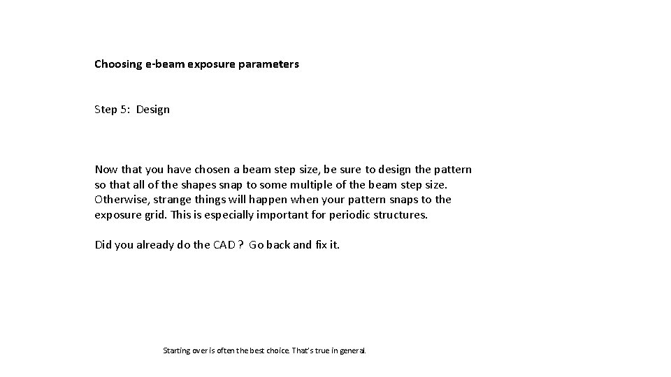 Choosing e-beam exposure parameters Step 5: Design Now that you have chosen a beam