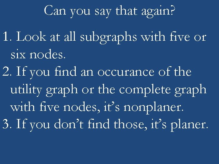 Can you say that again? 1. Look at all subgraphs with five or six