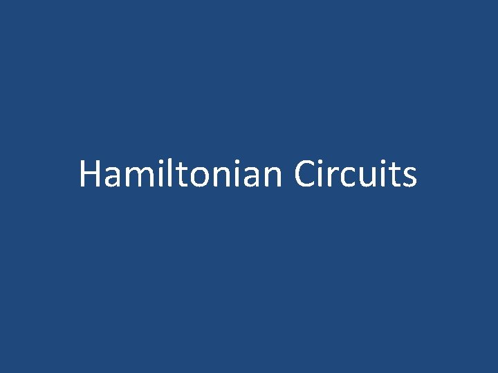 Hamiltonian Circuits 