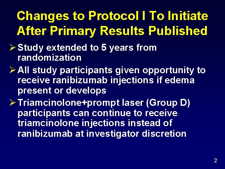 Changes to Protocol I To Initiate After Primary Results Published Ø Study extended to