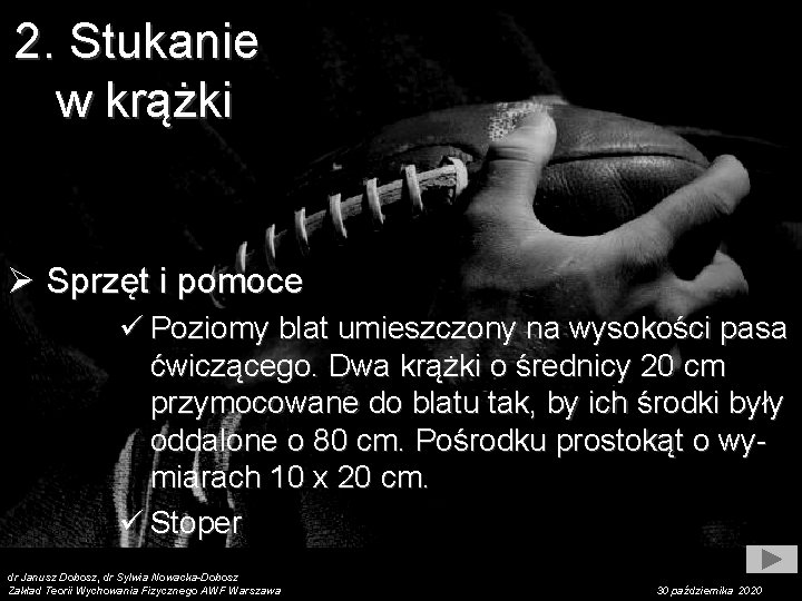 2. Stukanie w krążki Ø Sprzęt i pomoce ü Poziomy blat umieszczony na wysokości