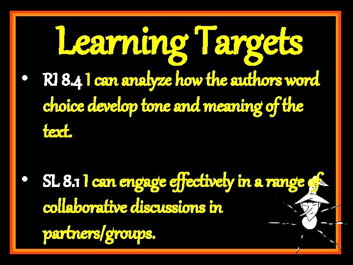Learning Targets • RI 8. 4 I can analyze how the authors word RI.