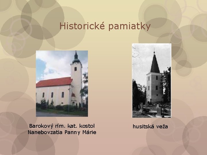 Historické pamiatky Barokový rím. kat. kostol Nanebovzatia Panny Márie husitská veža 