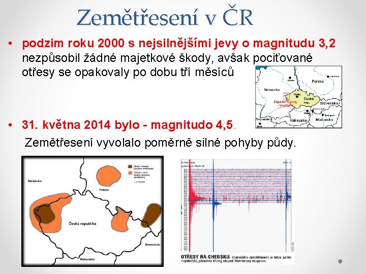 Zemětřesení v ČR • podzim roku 2000 s nejsilnějšími jevy o magnitudu 3, 2