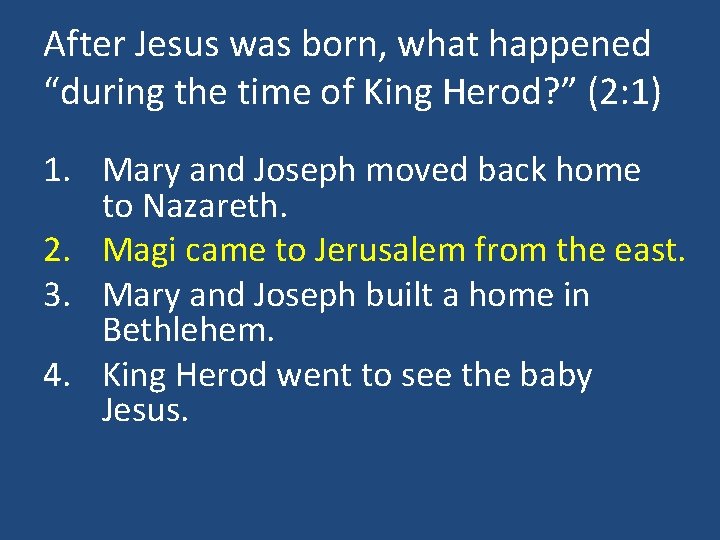 After Jesus was born, what happened “during the time of King Herod? ” (2: