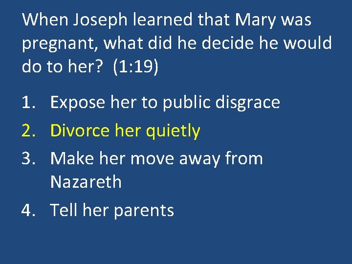 When Joseph learned that Mary was pregnant, what did he decide he would do