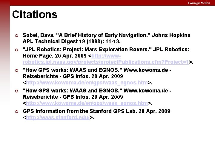 Citations Sobel, Dava. "A Brief History of Early Navigation. " Johns Hopkins APL Technical