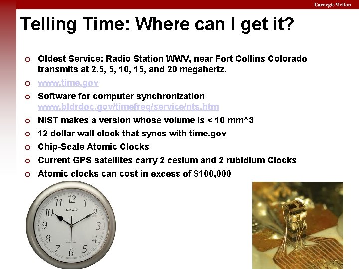 Telling Time: Where can I get it? Oldest Service: Radio Station WWV, near Fort