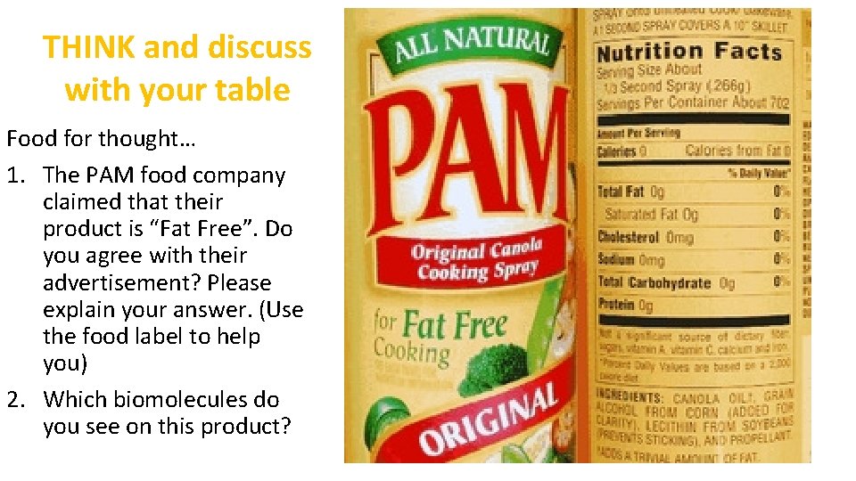 THINK and discuss with your table Food for thought… 1. The PAM food company