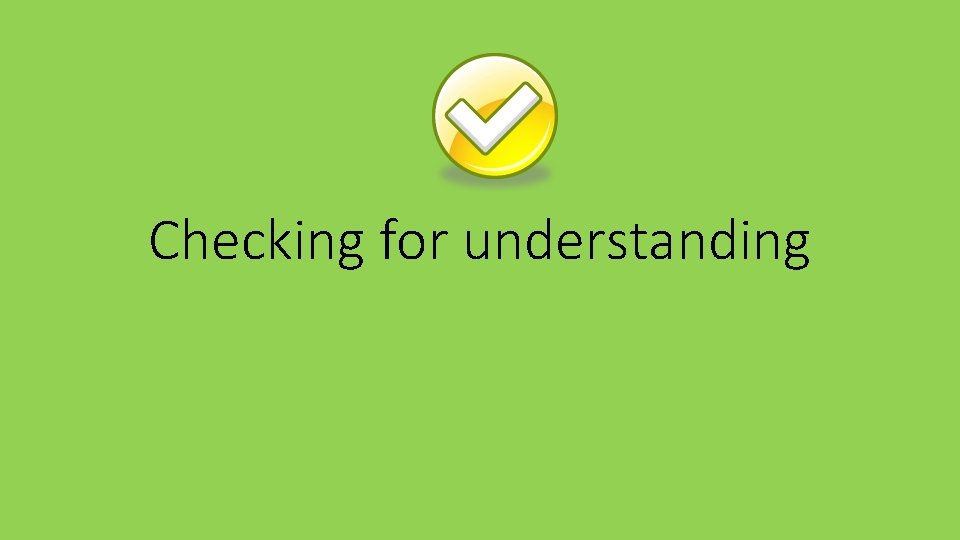 Checking for understanding 