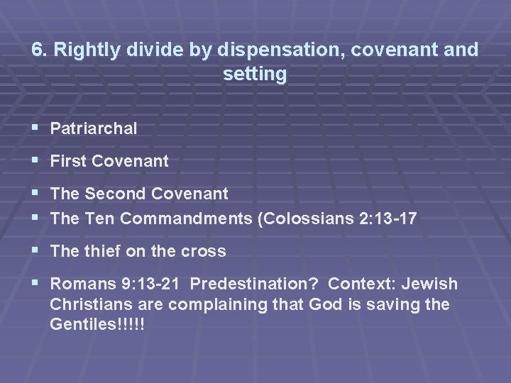 6. Rightly divide by dispensation, covenant and setting § Patriarchal § First Covenant §