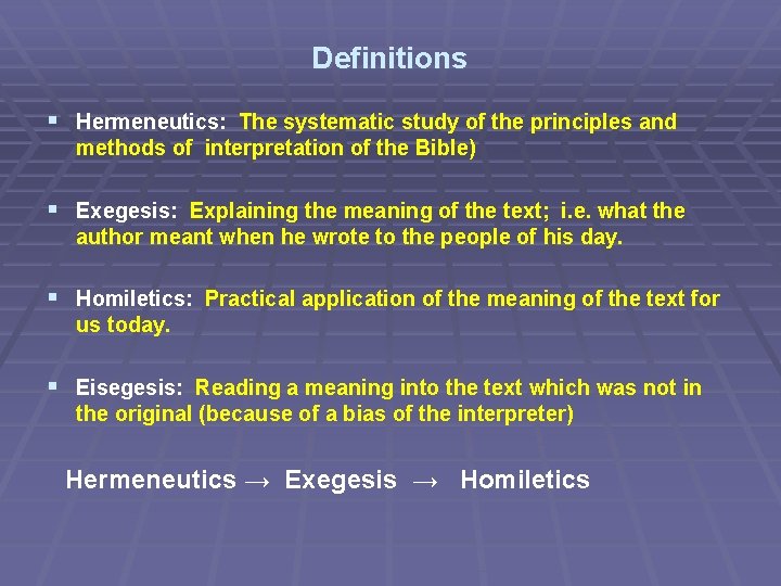 Definitions § Hermeneutics: The systematic study of the principles and methods of interpretation of