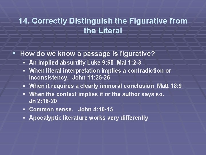 14. Correctly Distinguish the Figurative from the Literal § How do we know a