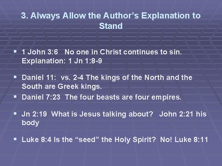 3. Always Allow the Author’s Explanation to Stand § 1 John 3: 6 No