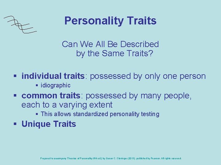 Personality Traits Can We All Be Described by the Same Traits? § individual traits: