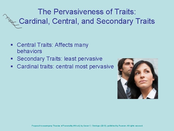 The Pervasiveness of Traits: Cardinal, Central, and Secondary Traits § Central Traits: Affects many
