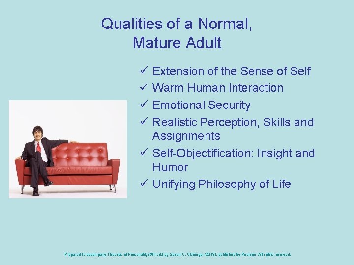 Qualities of a Normal, Mature Adult ü ü Extension of the Sense of Self