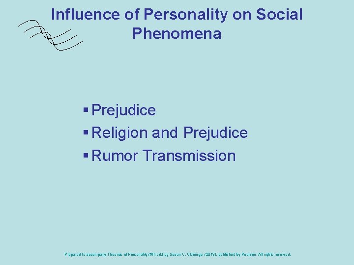 Influence of Personality on Social Phenomena § Prejudice § Religion and Prejudice § Rumor