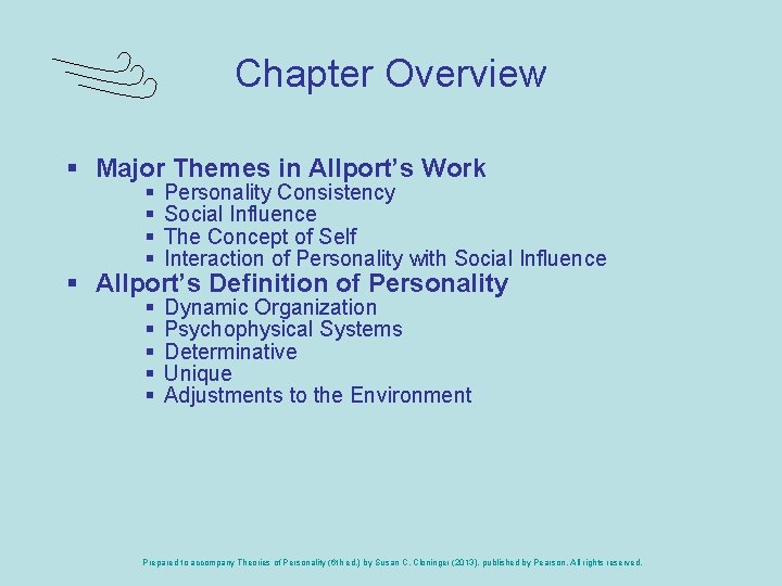 Chapter Overview § Major Themes in Allport’s Work § § Personality Consistency Social Influence