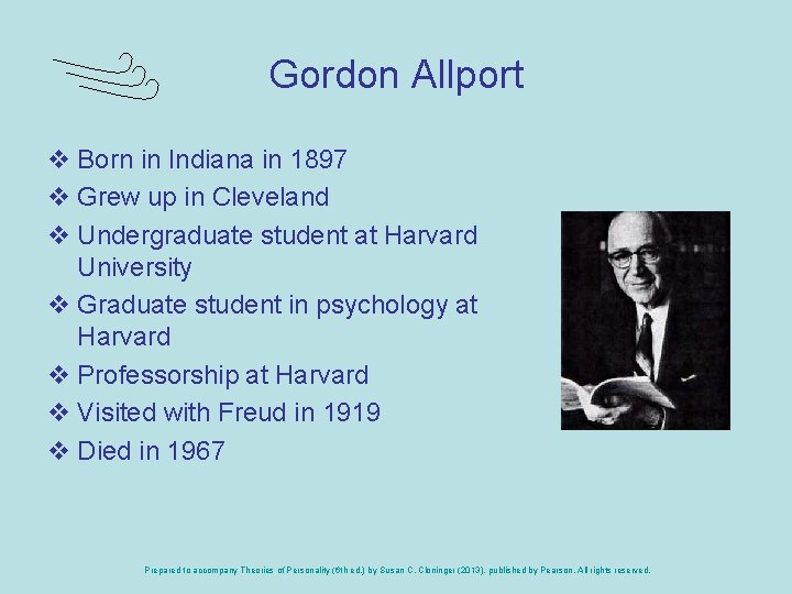 Gordon Allport v Born in Indiana in 1897 v Grew up in Cleveland v