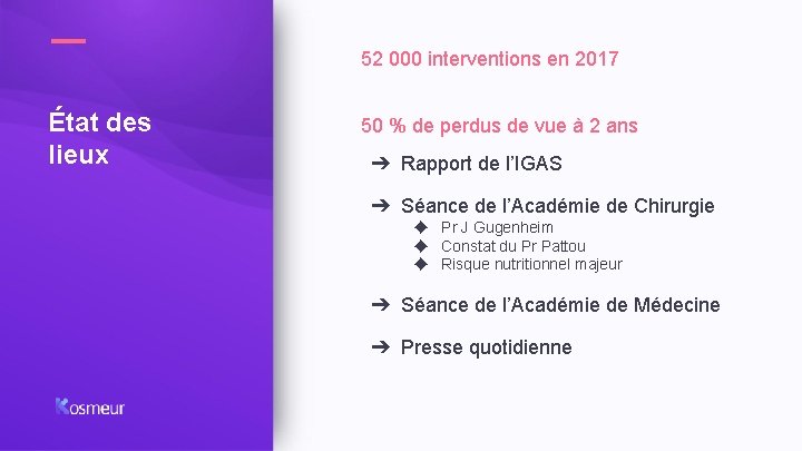 52 000 interventions en 2017 État des lieux 50 % de perdus de vue