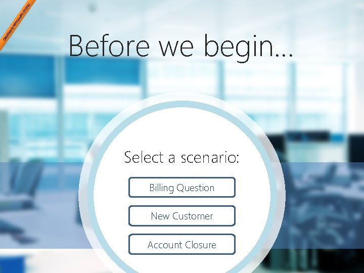 Before we begin… Pick an Avatar: Select a scenario: Billing Question New Customer Account