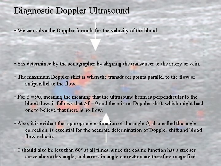 Diagnostic Doppler Ultrasound • We can solve the Doppler formula for the velocity of