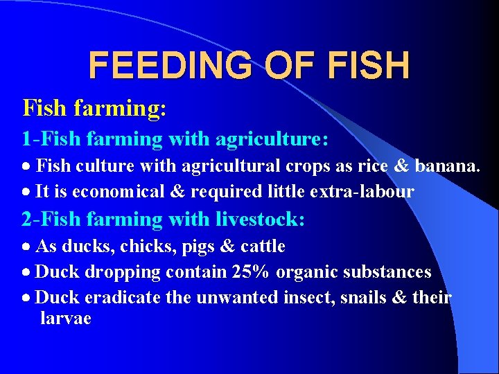 FEEDING OF FISH Fish farming: 1 -Fish farming with agriculture: Fish culture with agricultural