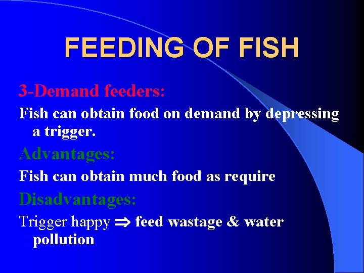 FEEDING OF FISH 3 -Demand feeders: Fish can obtain food on demand by depressing
