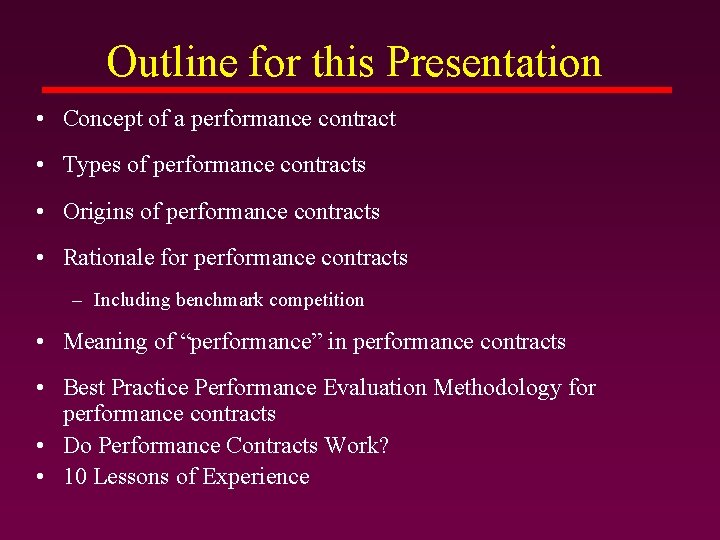 Outline for this Presentation • Concept of a performance contract • Types of performance